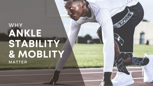 Why ankle stability and mobility matter